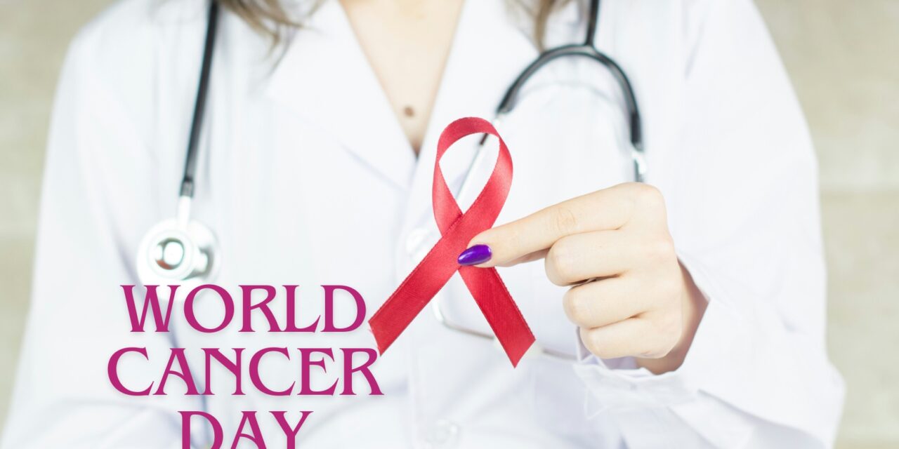 World Cancer Day – 4th February