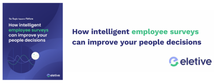 How intelligent employee surveys can improve your people decisions