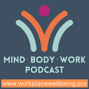 Mind, Body, Work Podcast