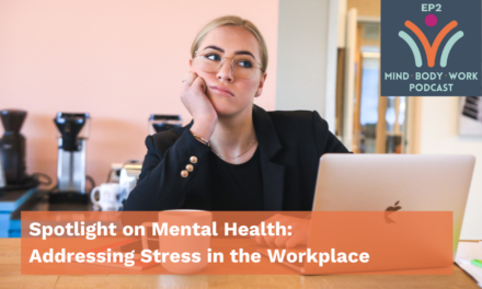 Spotlight on Mental Health: Addressing Stress in the Workplace