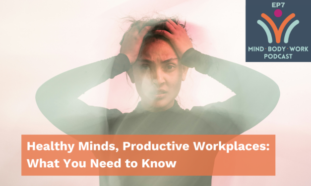 Healthy Minds, Productive Workplaces: What You Need to Know