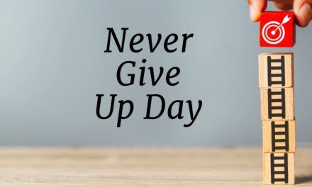 Never Give Up Day – 18th August