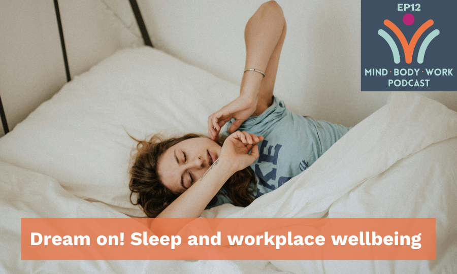 Dream on! Sleep and workplace wellbeing