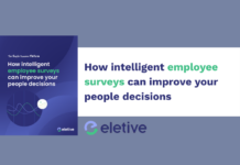 Eletive – How intelligent employee surveys can improve your people decisions How intelligent employee surveys can improve your people decisions