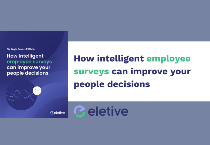 How intelligent employee surveys can improve your people decisions