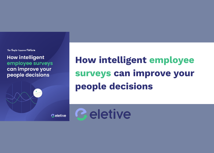 How intelligent employee surveys can improve your people decisions